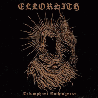 Ellorsith : Triumphant Nothingness